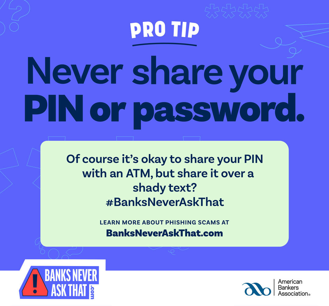 Never Share Your Password or PIN